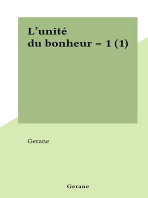 cover image of L'unité du bonheur = 1 (1)